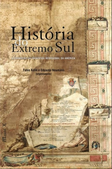 HISTÓRIA DO EXTREMO SUL: A FORMAÇÃO DA FRONTEIRA MERIDIONAL DA AMÉRICA