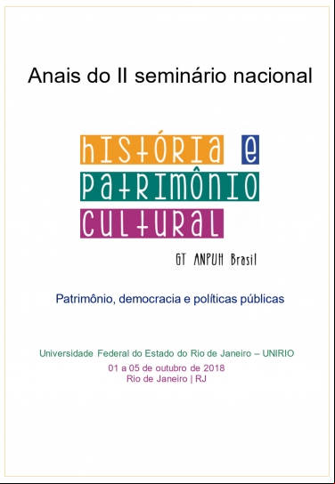 II SEMINÁRIO NACIONAL DO GT HISTÓRIA E PATRIMÔNIO CULTURAL: PATRIMÔNIO, DEMOCRACIA E POLÍTICAS PÚBLICAS (UNIRIO, RIO DE JANEIRO, RJ - 01 A 05/10/2018)