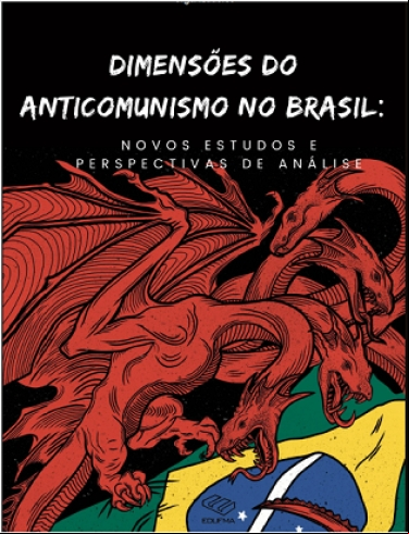 DIMENSÕES DO ANTICOMUNISMO NO BRASIL: NOVOS ESTUDOS E PERSPECTIVAS DE ANÁLISE