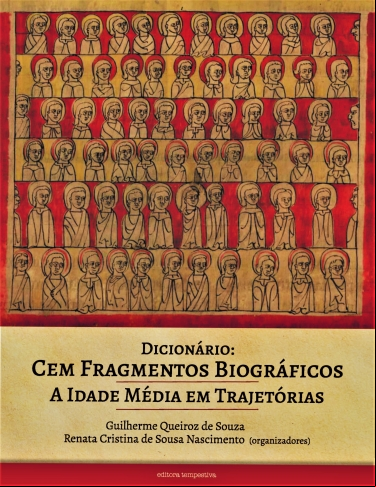 DICIONÁRIO: CEM FRAGMENTOS BIOGRÁFICOS. A IDADE MÉDIA EM TRAJETÓRIAS
