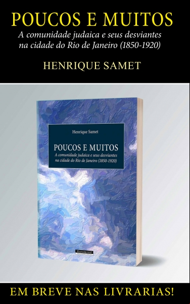 POUCOS E MUITOS: A COMUNIDADE JUDAICA E SEUS DESVIANTES NA CIDADE DO RIO DE JANEIRO (1850-1920)