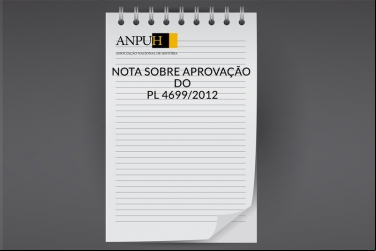 NOTA DA DIRETORIA DA ANPUH/BR SOBRE A APROVAÇÃO DO PL 4699 PELA CÂMARA DOS DEPUTADOS