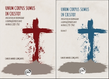 UNUM CORPUS SUMUS IN CRISTO? INICIATIVAS DE FRATERNIDADE E COOPERAÇÃO PROTESTANTE NO BRASIL, 1888-1916