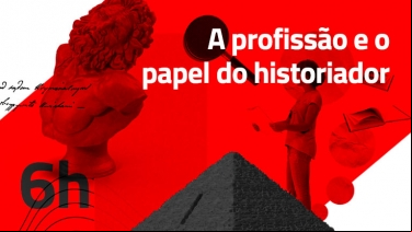 A PROFISSÃO E O PAPEL DO HISTORIADOR
