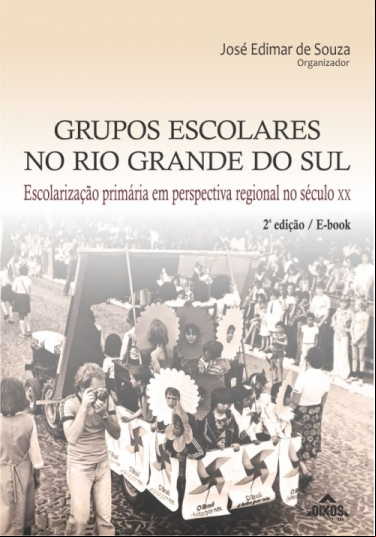 GRUPOS ESCOLARES NO RIO GRANDE DO SUL: ESCOLARIZAÇÃO PRIMÁRIA EM PERSPECTIVA REGIONAL NO SÉCULO XX