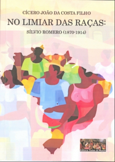 NO LIMIAR DAS RAÇAS - SILVIO ROMERO (1870-1914)