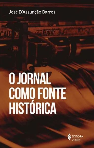 O JORNAL COMO FONTE HISTÓRICA