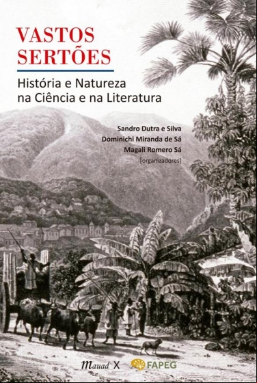 VASTOS SERTÕES: HISTÓRIA E NATUREZA NA CIÊNCIA E NA LITERATURA