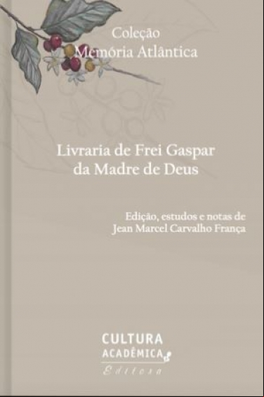 A LIVRARIA DE FREI GASPAR DA MADRE DE DEUS