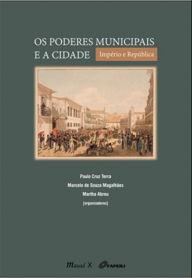 OS PODERES MUNICIPAIS E A CIDADE: IMPÉRIO E REPÚBLICA