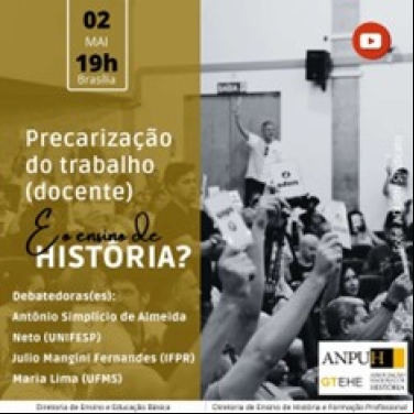 PRECARIZAÇÃO DO TRABALHO DOCENTE: E O ENSINO DE HISTÓRIA?
