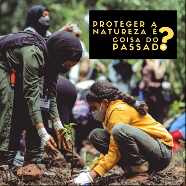 PROTEGER A NATUREZA É COISA DO ADO?
