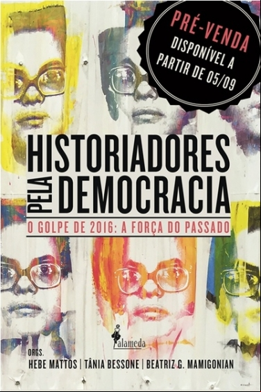 HISTORIADORES PELA DEMOCRACIA: O GOLPE DE 2016 E A FORÇA DO ADO