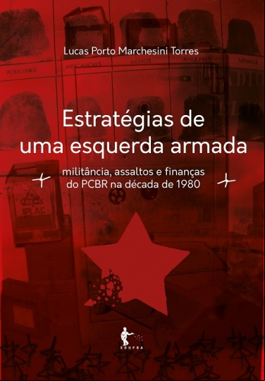 ESTRATÉGIAS DE UMA ESQUERDA ARMADA: MILITÂNCIA, ASSALTOS E FINANÇAS DO PCBR NA DÉCADA DE 1980