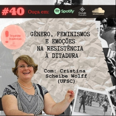 SEGUNDAS FEMINISTAS - GÊNERO, FEMINISMOS E EMOÇÕES NA RESISTÊNCIA À DITADURA