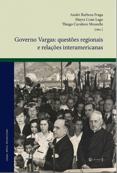 GOVERNO VARGAS: QUESTÕES REGIONAIS E RELAÇÕES INTERAMERICANAS