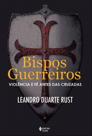 BISPOS GUERREIROS: VIOLÊNCIA E FÉ ANTES DAS CRUZADAS