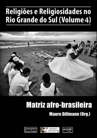 RELIGIÕES E RELIGIOSIDADES NO RIO GRANDE DO SUL - MATRIZ AFRO-BRASILEIRA