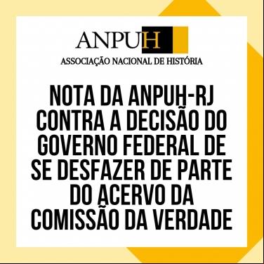 NOTA CONTRA A DECISÃO DO GOVERNO FEDERAL DE SE DESFAZER DE PARTE DO ACERVO DA COMISSÃO DA VERDADE