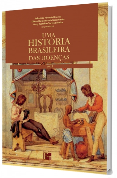 UMA HISTÓRIA BRASILEIRA DAS DOENÇAS - VOL. 8
