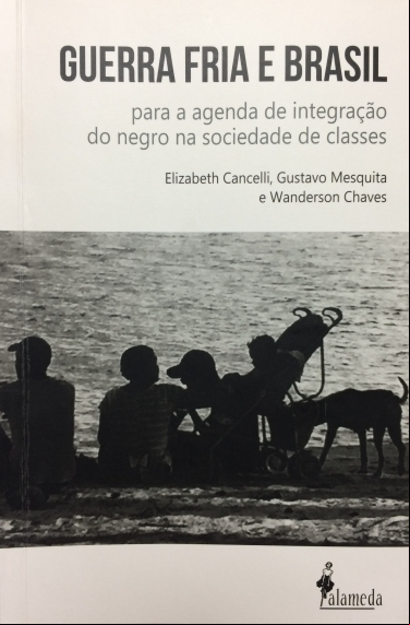 GUERRA FRIA E BRASIL: PARA A AGENDA DE INTEGRAÇÃO DO NEGRO NA SOCIEDADE DE CLASSES