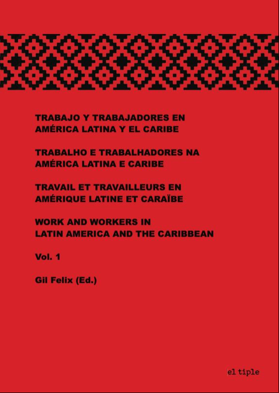 TRABAJO Y TRABAJADORES EN AMÉRICA LATINA Y EL CARIBE (VOL.1)